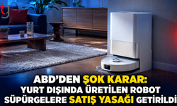 ABD'den Şok Karar: Yurt Dışında Üretilen Robot Süpürgelere Satış Yasağı Getirildi