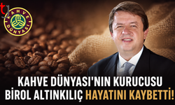 Kahve Dünyası ve Altınmarka’nın Kurucusu Birol Altınkılıç Hayatını Kaybetti!