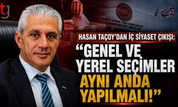 Hasan Taçoy’dan İç Siyaset Çıkışı: "Genel ve Yerel Seçimler Aynı Anda Yapılmalı!"