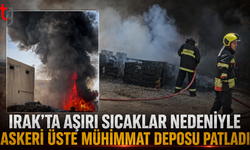 Irak'ta Aşırı Sıcaklar Nedeniyle Askeri Üste Mühimmat Deposu Patladı