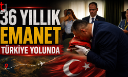 36 Yıllık Emanet Türkiye Yolunda