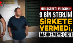 Muhasebeci vurgunu: 9 bin sterlini şirkete vermedi, mahkemeye çıktı