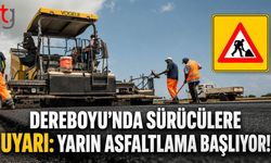 Dereboyu'nda Sürücülere Uyarı: Yarın Asfaltlama Başlıyor!
