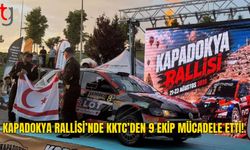 Kapadokya Rallisi’nde KKTC’den 9 Ekip Mücadele Etti