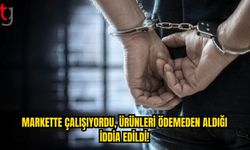 Market Çalışanı A.G. Hırsızlık İddiasıyla Tutuklandı