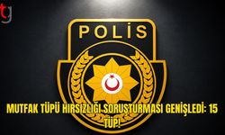 Mutfak Tüpü Hırsızlığı Soruşturması Genişledi