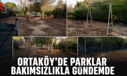 Ortaköy’de Parkların Durumu Tepki Çekiyor