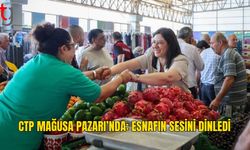 CTP’den Mağusa Perşembe Pazarı’na Ziyaret