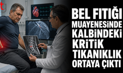 Bel Fıtığı Muayenesi Diye Gitti Kalp Ameliyatına Alındı