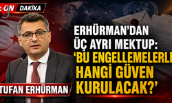 Erhürman’dan üç ayrı mektup: “Bu engellemelerle hangi güven kurulacak?”