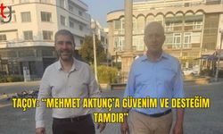 Taçoy’dan Mehmet Aktunç’a Tam Destek