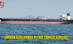 Umman Yakınlarında Petrol Tankeri Vuruldu