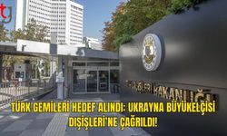 Dışişleri’nden Ukrayna’ya Karadeniz Uyarısı