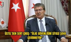 Üstel: Güvenlik Üzerinden Algı Operasyonuna İzin Vermeyeceğiz