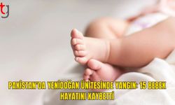İslamabad’da Yenidoğan Ünitesinde Yangın Faciası