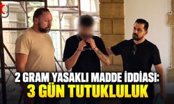 Metehan’da 2 Gram Yasaklı Madde İddiası
