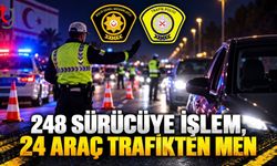 Trafik denetimlerinde 248 sürücü rapor edildi