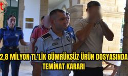 Gümrüksüz Ürün Dosyasında M.G. Teminata Bağlandı