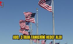 ABD: 3 İran Tankeri Hedef Alındı