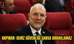 Akpınar: Deniz Güvenliği Devlet Politikası Olmalı