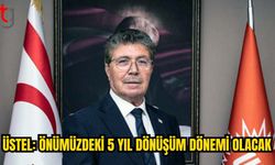 Üstel: Yeni yatırımların ilk adımlarını atacağız