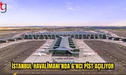 İstanbul Havalimanı’na ilk doğu-batı yönlü pist