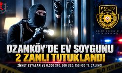 Ozanköy’de Ev Soygunu: 2 Zanlı Tutuklandı