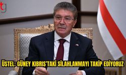 Üstel: Kıbrıs Türk halkının güvenliği önceliğimiz