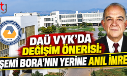 DAÜ VYK’DA DEĞİŞİKLİK ÖNERİSİ: ŞEMİ BORA’NIN YERİNE ANIL İMRE