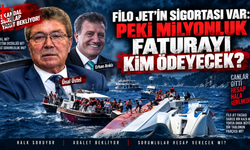 FİLO JET’İN SİGORTASI VAR: PEKİ MİLYONLUK FATURAYI KİM ÖDEYECEK?