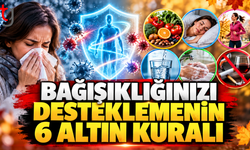 Bağışıklığınızı Desteklemenin 6 Altın Kuralı