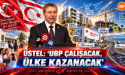 Üstel: “UBP çalışacak, ülke kazanacak”