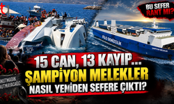 15 CAN, 13 KAYIP… FİLO DENİZCİLİK NASIL YENİDEN SEFERE ÇIKTI?