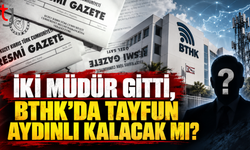 İki müdür görevden alındı, BTHK’da Tayfun Aydınlı kalacak mı?