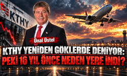 KTHY YENİDEN GÖKLERDE DENİYOR: PEKİ 16 YIL ÖNCE NEDEN YERE İNDİ?