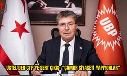 Üstel’den CTP’ye: “Onlar Konuşuyor, UBP Çalışıyor”