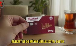 AİLEKART İLE 56 MİLYAR LİRALIK DESTEK SAĞLANDI