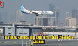 Dubai-Tel Aviv Tahliye Seferlerinde İzin Sorunu Aşıldı