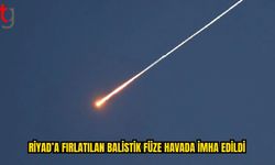 RİYAD HEDEF ALINDI: BALİSTİK FÜZE ENGELLENDİ