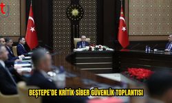 BEŞTEPE’DE KRİTİK SİBER GÜVENLİK TOPLANTISI