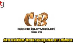 CİB’DE YENİ DÖNEMİN ÖNCELİĞİ YASA DIŞI SANAL BET