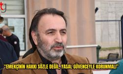 Atan: Güvencesiz Çalışmaya Kalıcı Çözüm Gerekir