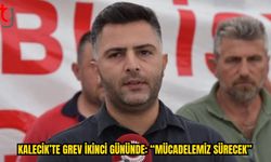 Petrol-İş’in Kalecik’teki Grevi İkinci Gününde
