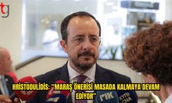 HRİSTODULİDİS: MARAŞ ÖNERİSİ MASADAN ÇEKİLMEDİ