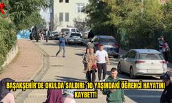 BAŞAKŞEHİR’DE OKULDA SALDIRI: 1 ÖĞRENCİ HAYATINI KAYBETTİ