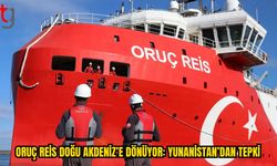 Oruç Reis Doğu Akdeniz’e Dönüyor: Yunanistan’dan Tepki