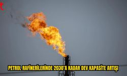 Rafineri Yatırımlarında Afrika ve Asya Pasifik Öne Çıkıyor