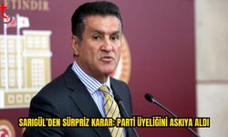 MUSTAFA SARIGÜL, YENİ PARTİ ÜYELİĞİNİ ASKIYA ALDI