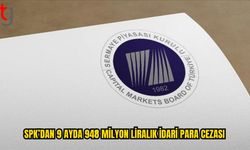 Sermaye Piyasasında 948 Milyon Liralık Yaptırım