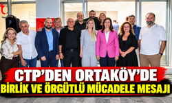 CTP’den Ortaköy’de birlik ve örgütlü mücadele mesajı